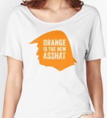 Orange is the new asshat Women's Relaxed Fit T-Shirt