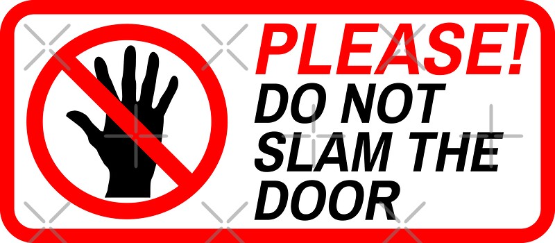  PLEASE DO NOT SLAM THE DOOR Stickers By Limitlezz Redbubble