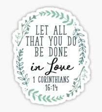 Let All That You Do Be Done in Love Sticker