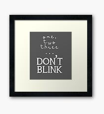 One, two three... Don't Blink Framed Print