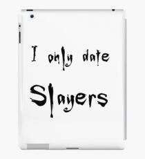 I only date Slayers iPad Case/Skin