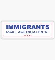 Immigrants Make America Great! Sticker