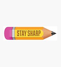 Stay Sharp Sharp Photographic Print