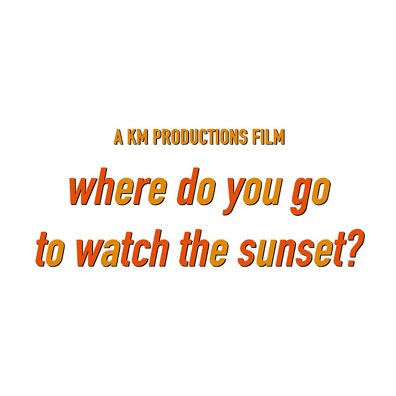 Where Do You Go To Watch The Sunset By Keilan Redbubble where-do-you-go-to-watch-the-sunset-by-keilan-redbubble