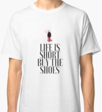 Life is short Classic T-Shirt