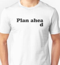 Always Plan Ahead Slim Fit T-Shirt