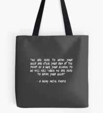 We Are Here To Drink Your Beer Tote Bag