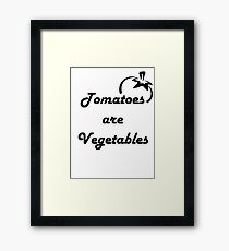 Tomatoes Are Vegetables- Offensive Shirt Framed Print