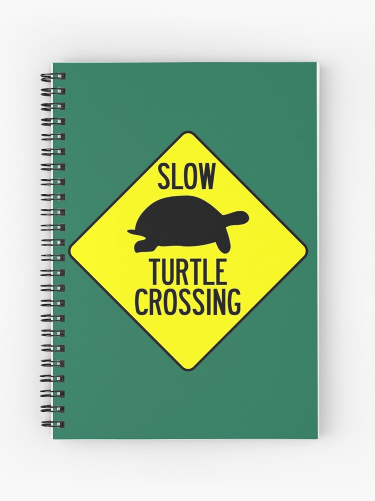 Slow Turtle Crossing >> Slow Turtle Crossing Spiral Notebook By Limitlezz Redbubble Slow Turtle Crossing >> Slow Turtle Crossing Spiral Notebook By Limitlezz Redbubble