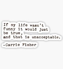 Carrie Fisher Quote Sticker