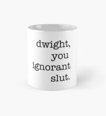 The Office - Dwight, You Ignorant Slut Mug