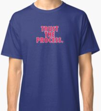 Trust The Process - Philadelphia 76ers Classic T-Shirt