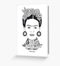 Frida Kahlo - we can endure Greeting Card