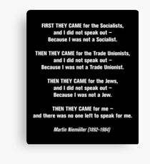 First they came for... Canvas Print