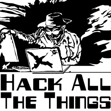 Hack all the things!, All the Things