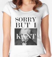 Sorry, but I Kant Women's Fitted Scoop T-Shirt