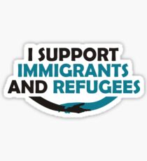 I Support Immigrants and Refugees Sticker