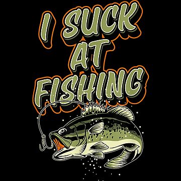 I Suck At Fishing Funny Large Mouth Bass Fishing Joke  Sticker