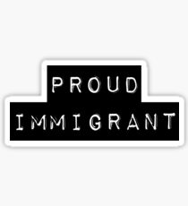 Proud Immigrant Sticker