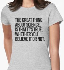 Science is true whether you believe it or not Women's Fitted T-Shirt