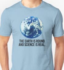 The earth is round and Science is real Unisex T-Shirt