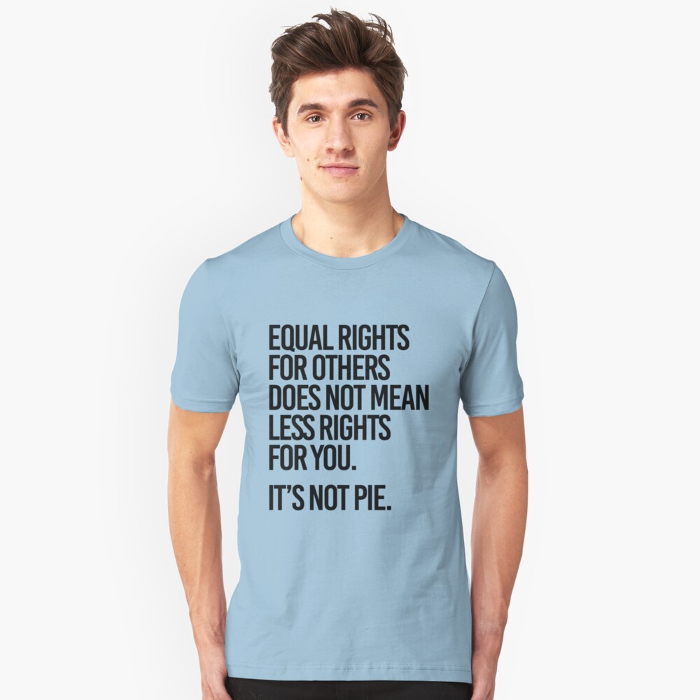 Equal Rights For Others Does Not Mean Less Rights For You It S Not