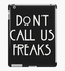 "Don't call us freaks!" - Jimmy Darling iPad Case/Skin