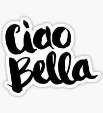 Ciao Bella Sticker