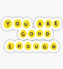 you are good enough Sticker