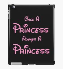 ONCE A PRINCESS ALWAYS A PRINCESS 2 iPad Case/Skin