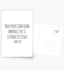 True perfection seems imperfect yet it is perfectly itself - Lao Tzu Postcards