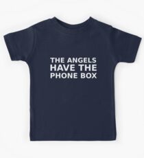 The Angels Have The Phone Box Kids Tee