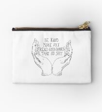 Be kind, make art, read good books, take no shit Zipper Pouch