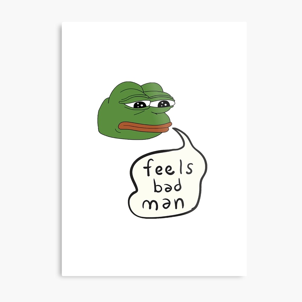  pepe  the frog  feels bad man Metal Print by UltraRad 