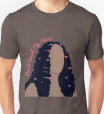 Don't Touch My Hair Unisex T-Shirt