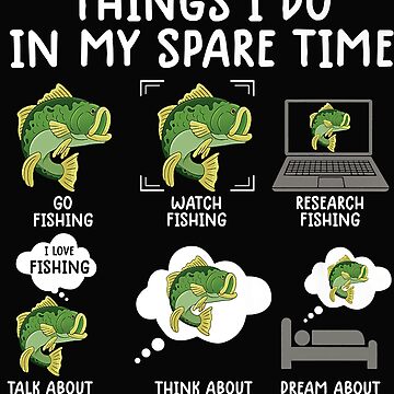 things i do in my spare time fishing funny fishing | Poster