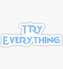 try everything Sticker