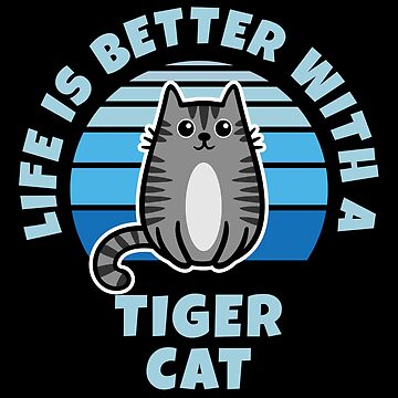 Artwork thumbnail, Life Is Better With A Tiger Cat Kawaii by brandoseven