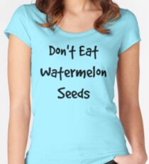 Don't Eat Watermelon Seeds Women's Fitted Scoop T-Shirt