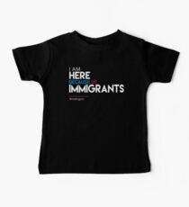 Camiseta para bebé Estoy aquí por culpa de los inmigrantes