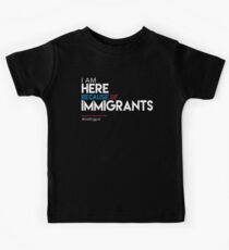 Ich bin wegen Immigranten hier Kinder T-Shirt