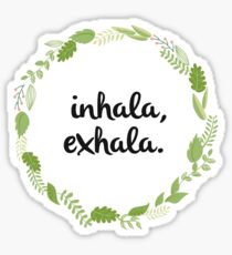 inhala, exhala Sticker
