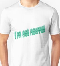 I'm not normal Unisex T-Shirt