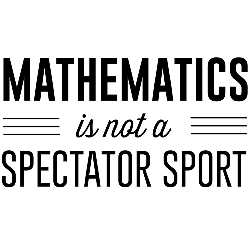 Image result for math is not a spectator sport