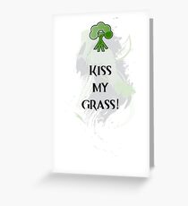 Kiss My Grass Greeting Card