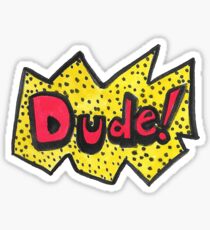 Dude! Sticker