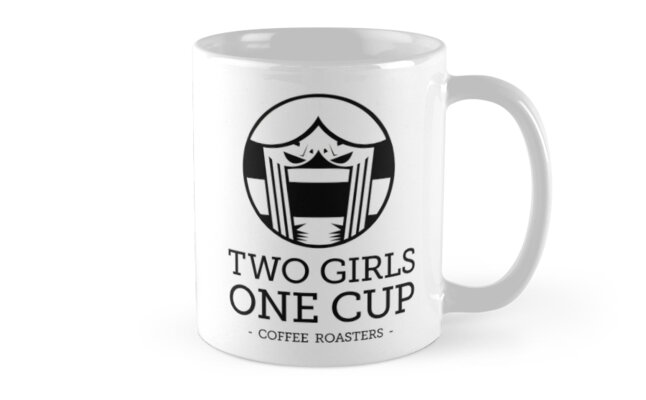 "Two Girls / One Cup - Coffee Roasters" Mugs by cbcoombs | Redbubble