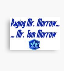 Mr. Tom Morrow Canvas Print