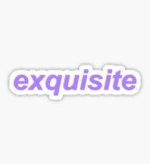 Exquisite Sticker