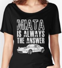 MIATA Is Always The Answer Women's Relaxed Fit T-Shirt